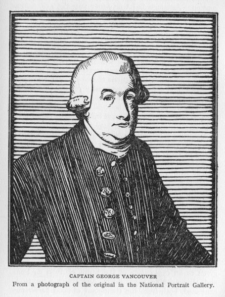 CAPTAIN GEORGE VANCOUVER.  From a photograph of the original in the National Portrait Gallery.