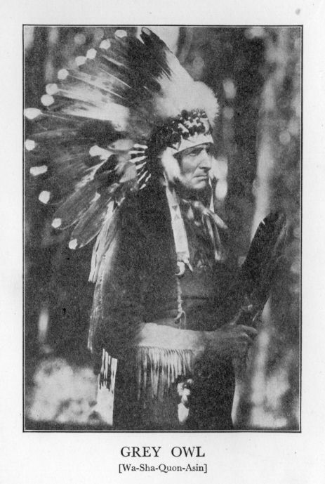 GREY OWL [Wa-Sha-Quon-Asin]