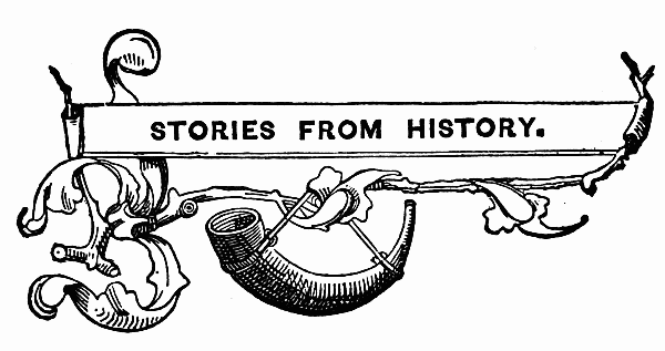 STORIES FROM HISTORY.